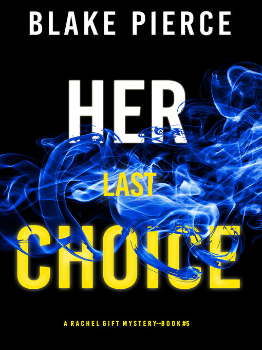 Title details for Her Last Choice by Blake Pierce - Available